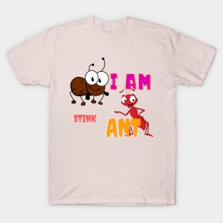 I am stinky ant T-Shirt